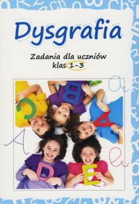 Dysgrafia. Zadania dla uczniów klas 1-3 - Lucyna Kasjanowicz - książka