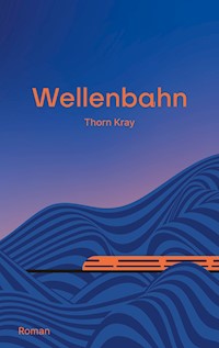 Wellenbahn - Thorn Kray - ebook