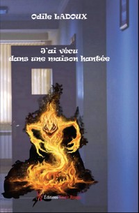 J’ai vécu dans une maison hantée - Odile Ladoux - ebook