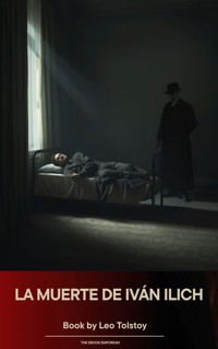 La muerte de Iván Ilich - Leo Tolstoy - ebook