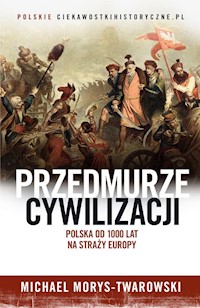 Przedmurze cywilizacji - Morys-Twarowski Michael - książka