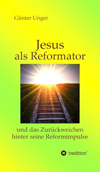 Jesus als Reformator - Günter Unger - ebook
