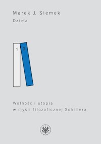 Dzieła Tom 2 Wolność i utopia w myśli filozoficznej Schillera - Siemek J. Marek - książka