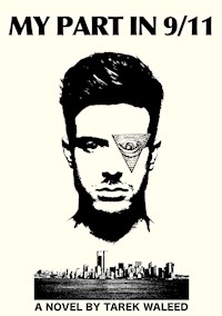 MY PART IN 9/11 - Tarek Waleed - ebook