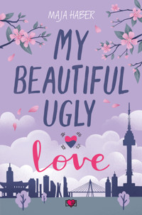 My Beautiful Ugly Love - Maja Haber - ebook + audiobook + książka