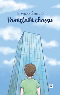 Pamiętniki chaosu - Żygadło Grzegorz - ebook + książka