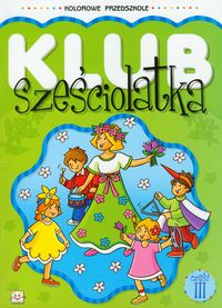 Klub sześciolatka część 3 - Bator Agnieszka - książka