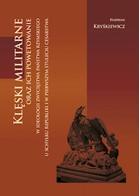 Klęski militarne oraz ich powetowanie w ideologii zwycięstwa państwa rzymskiego u schyłku republiki - Kryśkiewicz Hadrian - książka