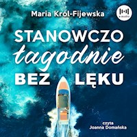 Stanowczo, łagodnie, bez lęku - Król-Fijewska Maria - audiobook