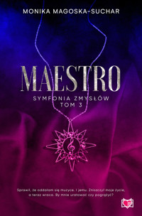 Maestro. Seria Symfonia zmysłów. Tom 3 - Monika Magoska-Suchar - książka