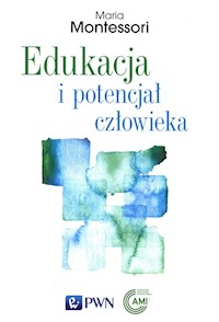 Edukacja i potencjał człowieka - Montessori Maria - książka