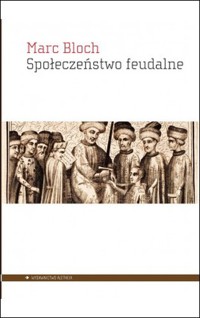 Społeczeństwo feudalne - Marc Bloch - książka