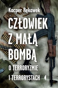 Człowiek z małą bombą - Kacper Rękawek - książka