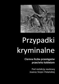 Przypadki kryminalne. Ciemna liczba przestępstw przeciwko kobietom -  - książka