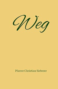 Weg - Pfarrer Christian Sieberer - ebook