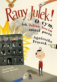 RANY JULEK O tym jak Julian Tuwim został poetą - Frączek Agnieszka - książka