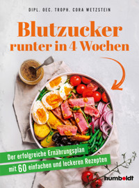 Blutzucker runter in 4 Wochen - Dipl. oec. troph. Cora Wetzstein - ebook