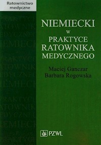 Niemiecki w praktyce ratownika medycznego - Ganczar Maciej, Rogowska Barbara - książka