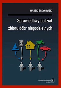 Sprawiedliwy podział zbioru dóbr niepodzielnych - Bożykowski Marek - książka