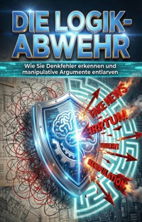 Die Logik-Abwehr - Bernd Eichner - ebook