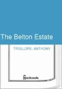 The Belton Estate - Trollope Anthony - darmowy ebook