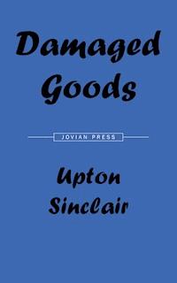 Damaged Goods - Upton Sinclair - ebook