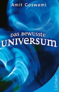 Das bewusste Universum - Amit Goswami - ebook