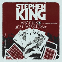 Wszystko jest względne. 14 mrocznych opowieści - Stephen King - ebook + audiobook + książka
