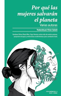Por qué las mujeres salvarán el planeta - Autoras Varias - ebook