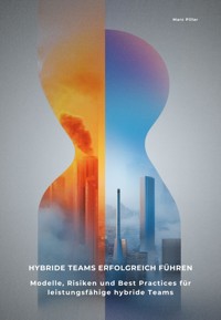 Hybride Teams erfolgreich führen - Marc Pillar - ebook