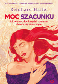 Moc szacunku. Jak wzmacniać innych i samemu stawać się silniejszym - Haller Reinhard - ebook