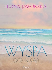 Wyspa (DO)Nikąd - Ilona Jaworska - ebook + audiobook