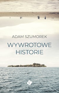 Wywrotowe historie - Szumorek Adam - ebook + książka