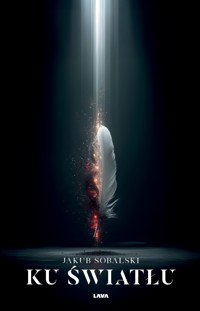 Ku światłu - Sobalski Jakub - ebook + książka