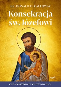 Konsekracja św. Józefowi - Calloway Donald H. - książka