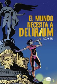 El mundo necesita a Delirium - Rosa Gil - ebook