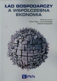 Ład gospodarczy a współczesna ekonomia - zbiorowa praca - książka