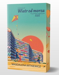 Sztil. Wiatr od morza. Tom 2 (ilustrowane brzegi) - Magdalena Witkiewicz - książka