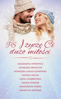 PS I życzę Ci dużo miłości - Witkiewicz Magdalena, Krawczyk Agnieszka, Lingas-Łoniewska Agnieszka, Socha Natasza, Gołębiewska Ilo - książka