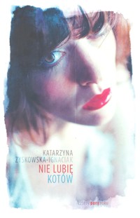 Nie lubię kotów - Zyskowska Katarzyna - ebook