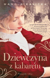 Dziewczyna z kabaretu - Manula Kalicka - ebook + audiobook + książka