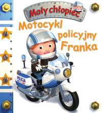 Motocykl policyjny Franka. Mały chłopiec - Emilie Beaumont, Nathalie Belineau, Alexis Nesme (ilustr.) - książka