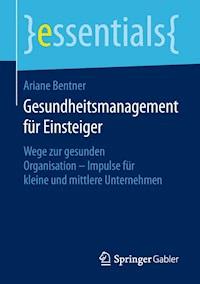 Gesundheitsmanagement für Einsteiger - Ariane Bentner - ebook