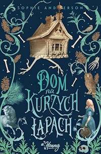 Dom na kurzych łapach - Sophie Anderson - ebook + audiobook + książka