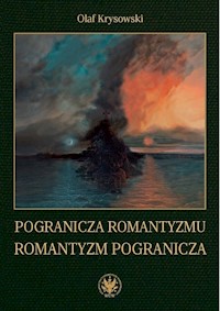 Pogranicza romantyzmu - romantyzm pogranicza - Krysowski Olaf - książka