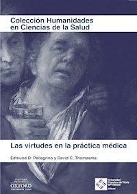 Las virtudes en la práctica médica - Edmund Pellegrino - ebook