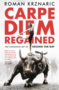 Carpe Diem Regained - Krznaric Roman - ebook