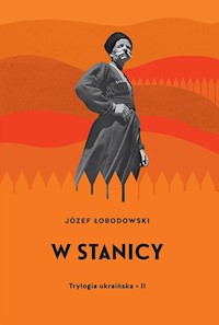W stanicy Trylogia ukraińska 2 - Łobodowski Józef - książka