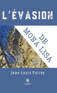 L’évasion de Mona Lisa - Jean-Louis Poirey - ebook