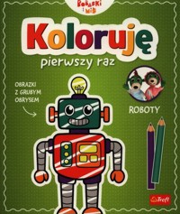 Koloruję pierwszy raz Roboty - Jelonek Martyna - książka